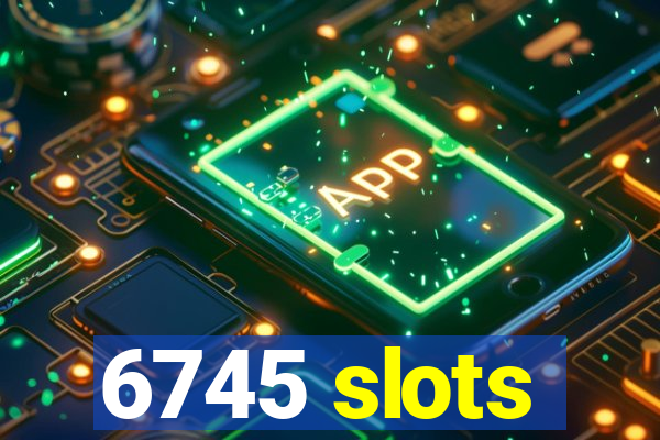 6745 slots